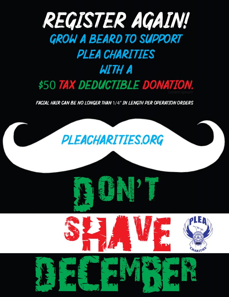 Register Again! Grow a beard to suppoer PLEA Charities with a $50 tax deductible donation. Facial hair can be no longer than 1/4" in length per operation orders.
